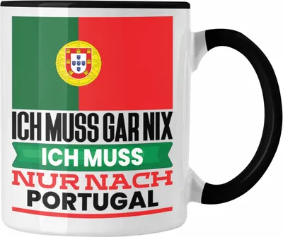 Produktbild von Trendation - Portugal Tasse Geschenk für Portugiesen Geburtstag Urlaub Geschenkidee Ich Muss Gar Nix Ich Muss Nur Nach Portgual (Schwarz)
