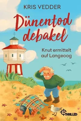 Zdjęcie produktu dla Dünentoddebakel – Roman: Krimi mit Mordfall auf der Nordseeinsel Langeoog