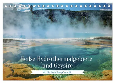 Produktbild von Heiße Hydrothermalgebiete und Geysire (Tischkalender 2027 DIN A5 quer), CALVENDO Monatskalender