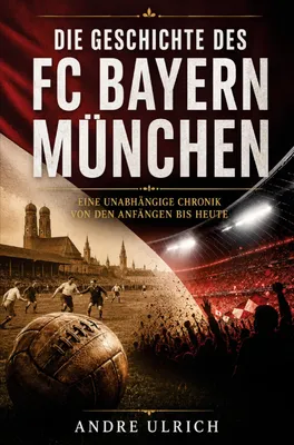Produktbild von Die Geschichte des FC Bayern München