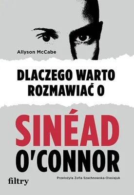 Produktbild von Dlaczego warto rozmawiac o Sinéad O'Connor