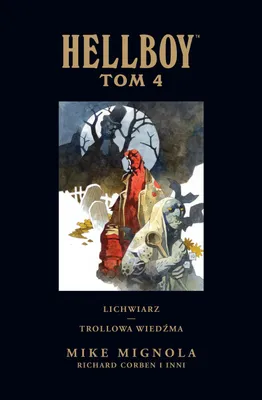 Produktbild von ISBN Hellboy. Lichwiarz. Trollowa wiedźma. Tom 4, Komiksy & powieści rysunkowe, Polski, Twarda okładka, 312 stron(y)