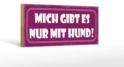Produktbild von Holzschild Spruch 27x10cm mich gibt es nur mit Hund