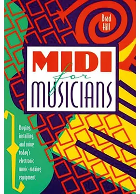Zdjęcie produktu dla Midi for Musicians: Buying, Installing, and Using Today's Electronic Music-Making Equipment