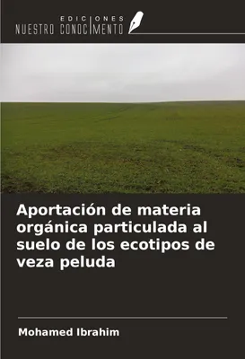 Produktbild von Aportación de materia orgánica particulada al suelo de los ecotipos de veza peluda