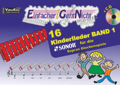 Produktbild von Einfacher!-Geht-Nicht: 16 Kinderlieder BAND 1 - für das SONOR Sopran Glockenspiele mit CD