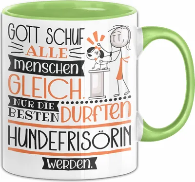 Produktbild von Hundefrisörin Geschenk Becher Tasse Gott Schuf Alle Menschen Gleich Nur Die Besten Durfeten Hundefrisörin Werden Geschenkidee Lustig (Grün)