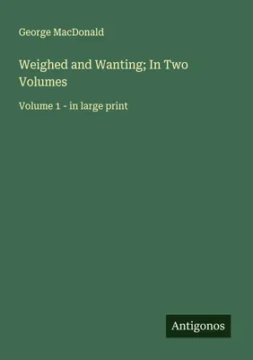 Produktbild von Weighed and Wanting; In Two Volumes