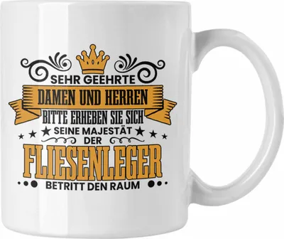 Produktbild von Trendation - Fliesenleger Tasse Geschenk Spruch Geschenkidee Sehr Geehrte Damen und Herren Fliesenleger (Weiß)