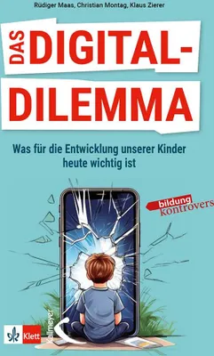 Produktbild von Das Digital-Dilemma: Was für die Entwicklung unserer Kinder heute wichtig ist