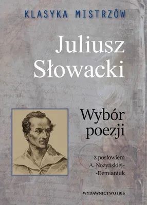 Image de Klasyka mistrzów. Juliusz Słowacki. Wybór poezji