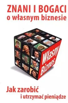 Immagine prodotto di Znani i bogaci o własnym biznesie. Jak zarobić i utrzymać pieniądze