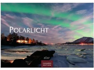 Zdjęcie produktu dla Kalendarz z zorzą polarną 2027 – kalendarz ścienny | Kalendarz fotograficzny z motywami przyrodniczymi, 24 x 35 cm – Poczuj magię zorzy polarnej – dla miłośników przyrody