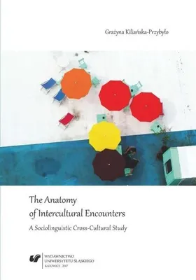 Obrázek produktu pro The Anatomy of Intercultural Encounters - Grażyna Kiliańska-Przybyło