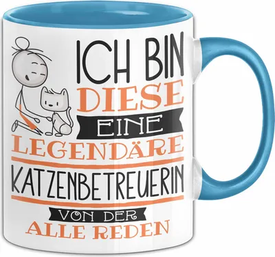 Produktbild von Katzenbetreuerin Tasse Geschenk Ich Bin Diese Eine Legendäre Katzenbetreuerin Von Der Alle Reden Geschenkidee Geburtstag Weihnachten (Blau)