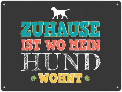 Produktbild von Zuhause ist, wo mein Hund wohnt Metallschild XXL