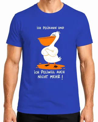 Immagine prodotto di T-shirt "Ich Pelikann und ich Peliwill", con scritta sarcastica, colore blu, taglia S