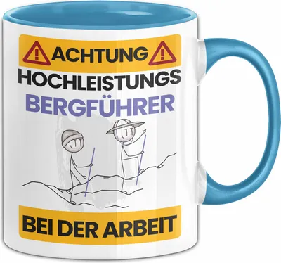 Produktbild von Bergführer Tasse Geschenk Lustiger Spruch Geschenkidee für Bergführer Achtung Hochleistungs Bergführer Bei Der Arbeit (Blau)
