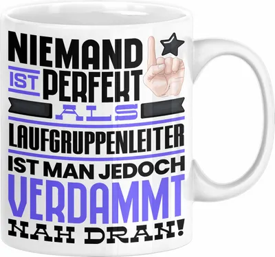 Produktbild von Laufgruppenleiter Geschenk Tasse Lustige Geschenkidee für Laufgruppenleiter Geburtstag Kaffee-Becher Niemand Ist Perfekt Aber Als Laufgruppenleiter Ist Man Nah Dran (Weiß)