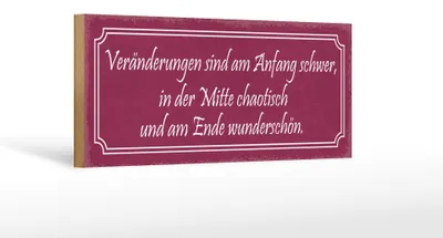 Produktbild von Holzschild Spruch 27x10cm Veränderungen am Anfang schwer