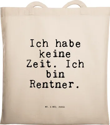 Produktbild von Mr. & Mrs. Panda Tragetasche Ich habe keine Zeit.... - Transparent - Geschenk, Rentner, Geschenk Rente, Spruch Sprüche Weisheiten Zitate Lustig Weisheit Worte, Spruch