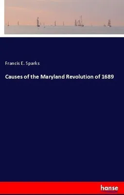 Produktbild von Causes of the Maryland Revolution of 1689