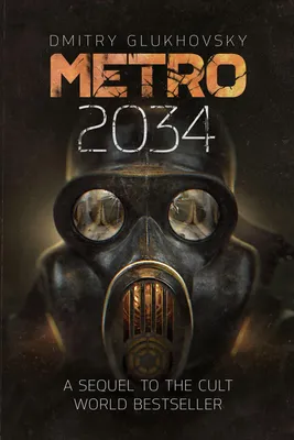 Produktbild von Metro 2034: The blockbuster sequel to METRO 2033 and inspiration behind the bestselling METRO video game franchise