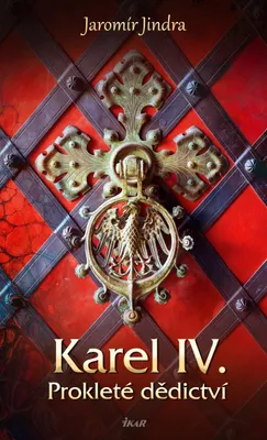 Zdjęcie produktu dla Karel IV. Prokleté dědictví | Jaromír Jindra