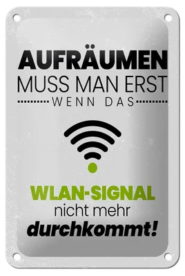 Produktbild von Blechschild Spruch Aufräumen erst wenn WLAN nicht 12x18cm Schild