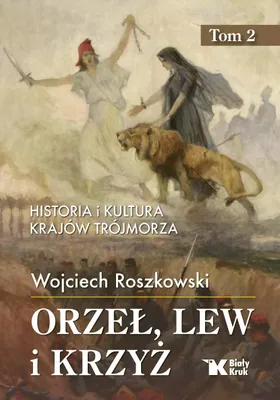 Image de Historia I Kultura Krajów Trójmorza T.2 Orzeł, Lew