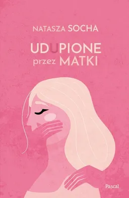 Imagen del producto de Udupione przez matki - książka o relacjach