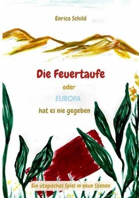 Produktbild von Die Feuertaufe oder Europa hat es nie gegeben