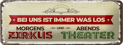 Produktbild von Blechschild morgens Zirkus abends Theater, Größe 27 x 10 cm, Blechschilder Deko Spruch