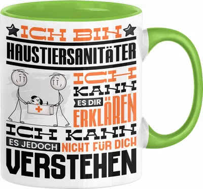 Produktbild von Haustiersanitäter Geschenk Kaffee-Tasse Geschenkidee für Haustiersanitäter Ich Bin Haustiersanitäter Ich Kann Es Dir Erklären Jedoch Nicht Für Dich Verstehen Spruch Lustig (Grün)