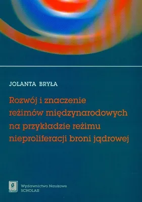 Produktbild von Rozwoj i znaczenie rezimow miedzynarodowych na przykladzie rezimu nieproliferacji broni jadrowej
