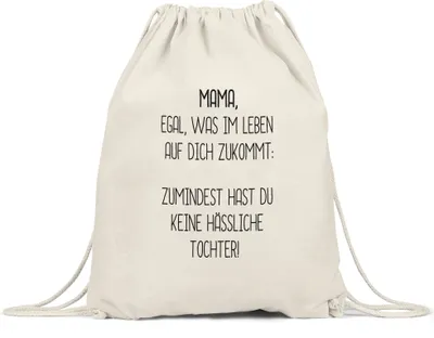 Produktbild von Turnbeutel Gymsack Mama Wenigstens Keine Hässliche Tochter Lustig Muttertag Geschenkidee Beste Mama Mom