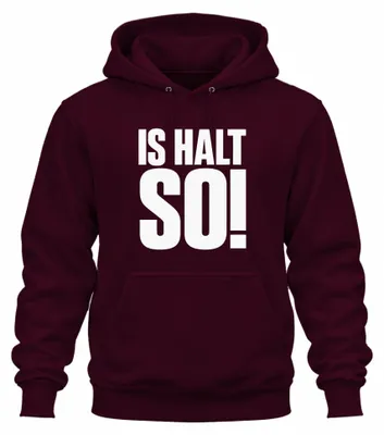 Produktbild von IS HALT SO Spruch Lustig Sarkastisch Alltag Statement Hoodie Kapuzenpullover, Burgundy, 3XL