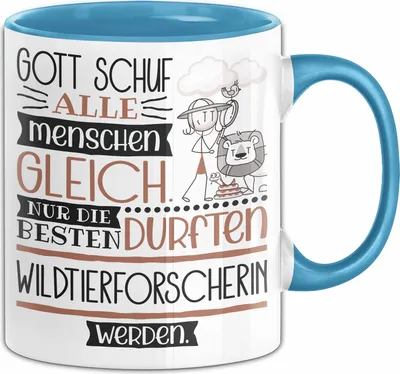 Produktbild von Wildtierforscherin Geschenk Becher Tasse Gott Schuf Alle Menschen Gleich Nur Die Besten Durfeten Wildtierforscherin Werden Geschenkidee Lustig (Blau)