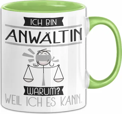 Produktbild von Anwältin Tasse Geschenk Ich Bin Anwältin Warum Weil Ich Es Kann Geschenkidee Geburtstag (Grün)