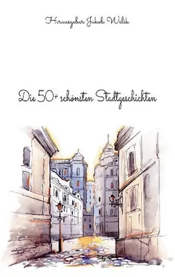 Immagine prodotto di Die 50+ schönsten Stadtgeschichten