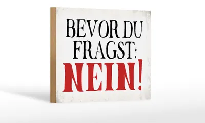 Produktbild von Holzschild Spruch 18x12cm bevor du fragst Nein