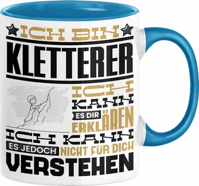 Produktbild von Kletterer Geschenk Kaffee-Tasse Geschenkidee für Kletterer Ich Bin Kletterer Ich Kann Es Dir Erklären Jedoch Nicht Für Dich Verstehen Spruch Lustig (Blau)