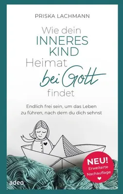 Produktbild von Wie dein inneres Kind Heimat bei Gott findet