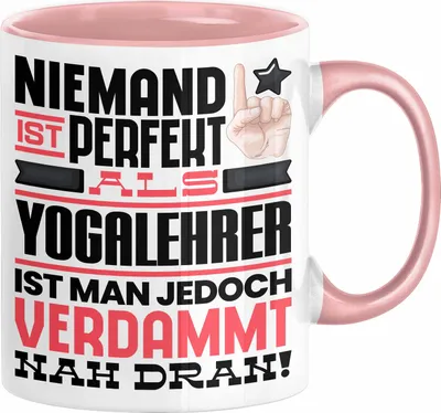Produktbild von Yogalehrer Geschenk Tasse Lustige Geschenkidee für Yogalehrer Geburtstag Kaffee-Becher Niemand Ist Perfekt Aber Als Yogalehrer Ist Man Nah Dran (Rosa)