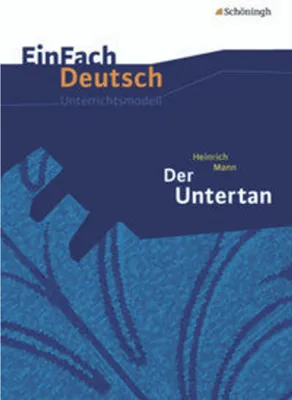 Produktbild von Der Untertan. EinFach Deutsch Unterrichtsmodelle