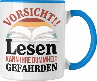 Produktbild von Trendation - Lesen Kaffeetasse Leseratte Geschenkidee Buch Leser Tasse Spruch Bücherwurm Lesen Kann Ihre Dummheit Gefährden (Blau)