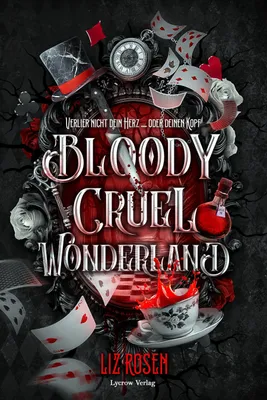 Produktbild von Roman von Liz Rosen: Bloody Cruel Wonderland – düster, märchenhaft und blutig mit limitiertem Farbschnitt