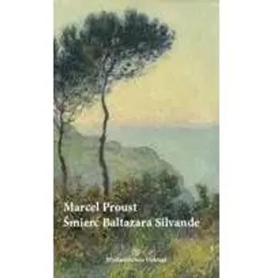 Immagine prodotto di Śmierć Baltazara Silvande - Marcel Proust