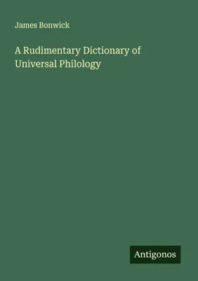 Produktbild von A Rudimentary Dictionary of Universal Philology