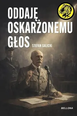 Zdjęcie produktu dla Oddaję oskarżonemu głos - Stefan Galicki